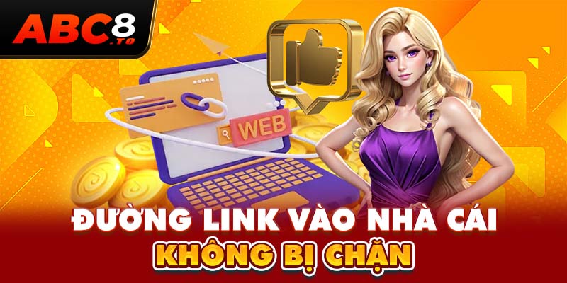 duong-link-vao-nha-cai-khong-bi-chan