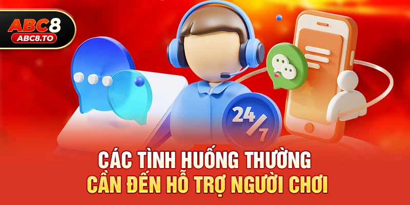 Các tình huống thường cần đến hỗ trợ người chơi