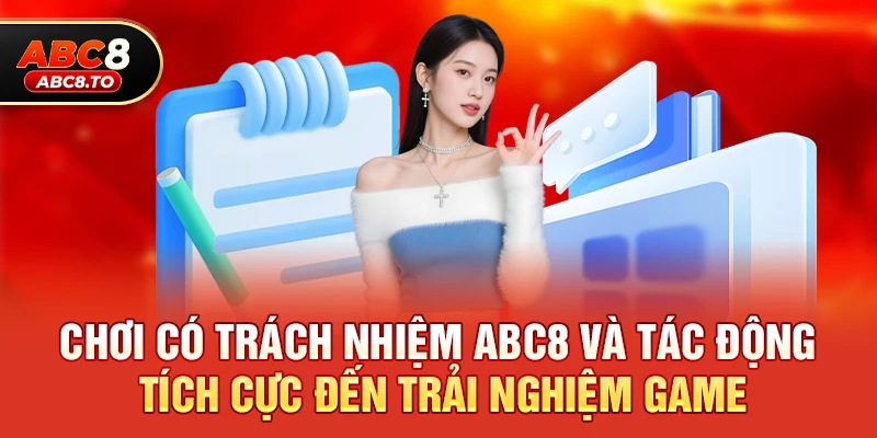 Chơi có trách nhiệm abc8 trong xu hướng phát triển game hiện đại