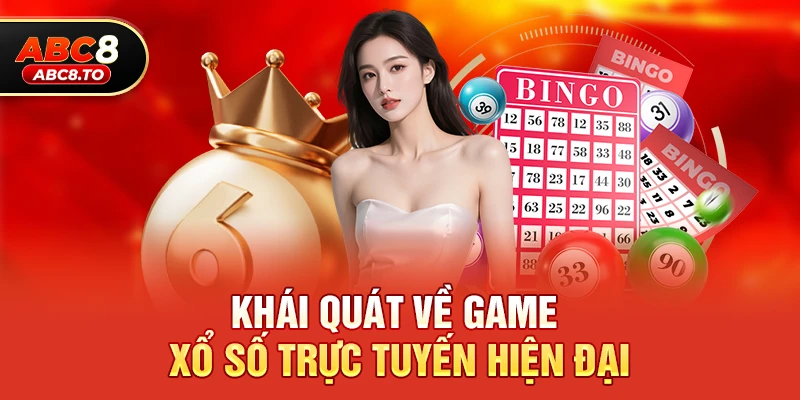 Khái quát về game xổ số trực tuyến hiện đại