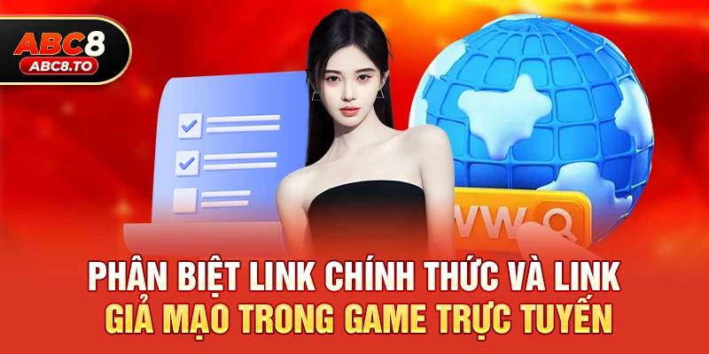 Phân biệt link chính thức và link giả mạo trong game trực tuyến